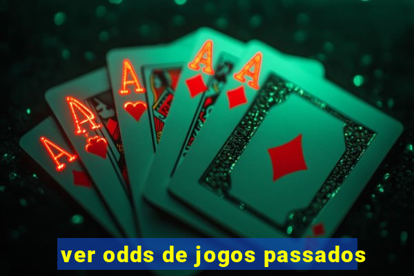 ver odds de jogos passados